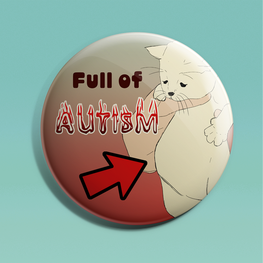 Full Of Autism Cat Badge