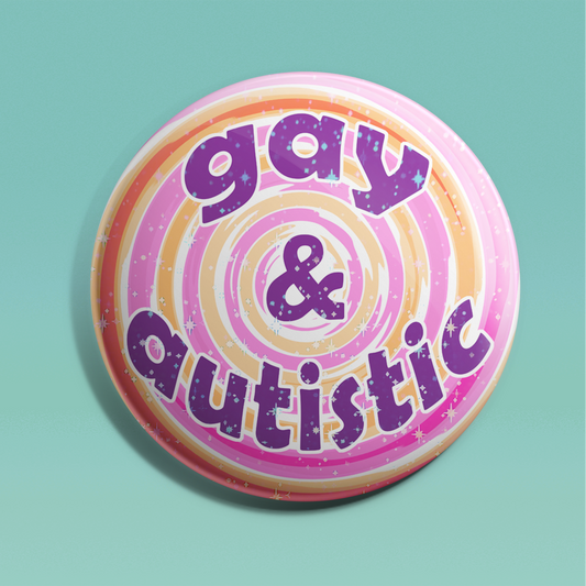 Gay & Autistic Lesbian Badge