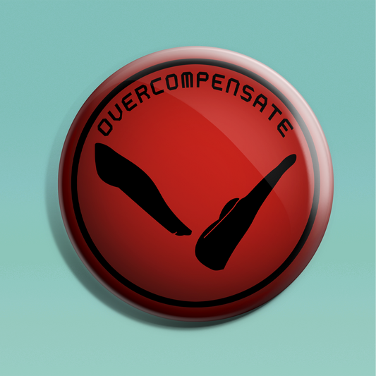 Overcompensate Badge